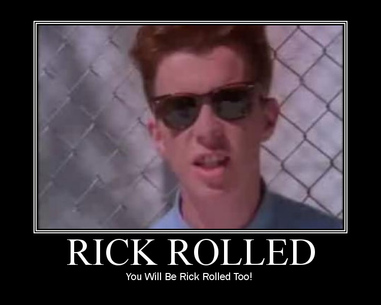 RickRoll'D 