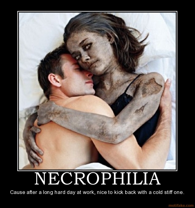 necrophilia-demotivational-poster-1248954438.jpg